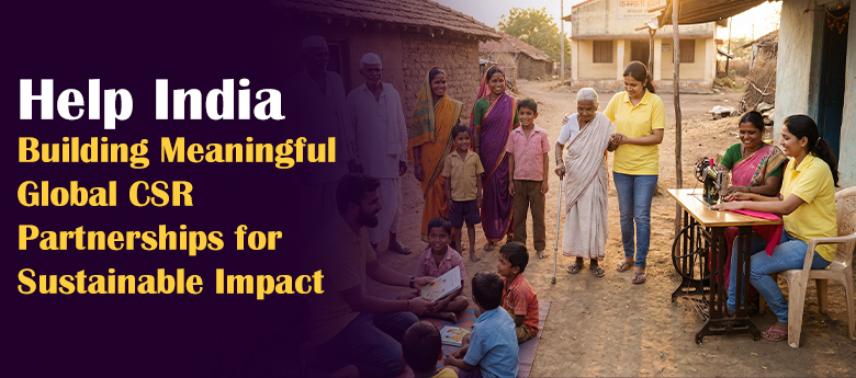 Help India: Building Meaningful Global CSR Partnerships for Sustainable Impact