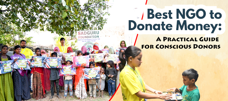 Best NGO to Donate Money: A Practical Guide for Conscious Donors